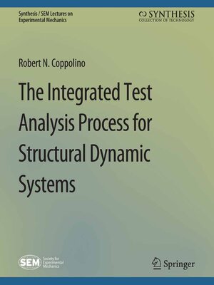 cover image of The Integrated Test Analysis Process for Structural Dynamic Systems